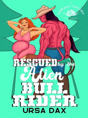 cover image of Rescued by the Alien Bull Rider